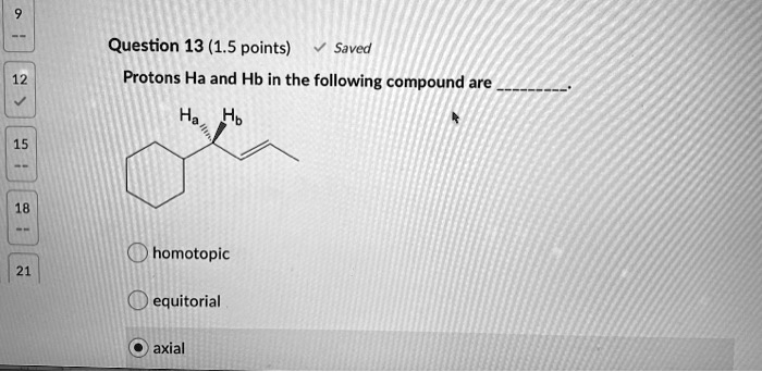 Question 13 (1.5 points) Saved Protons Ha and Hb in the following