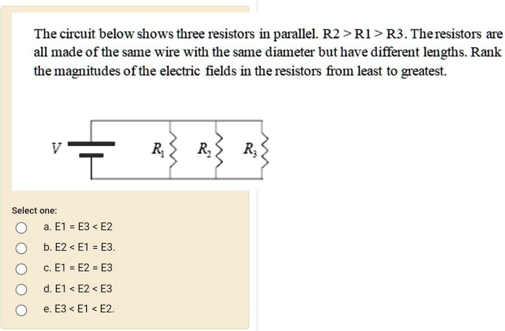 R1 R2 R3 Lengths SOLVED: The circuit below shows three resistors in parallel: R2 > R1 ...