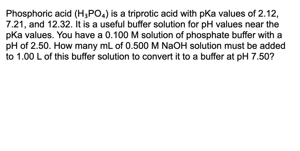 Phosphoric acid (H3PO4) is a triprotic acid with pKa values of 2.12, 7.