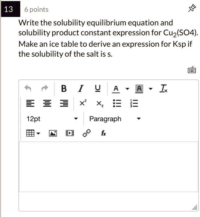 Solved 13 6 Points Write The Solubility Equilibrium Equation And Solubility Product Constant