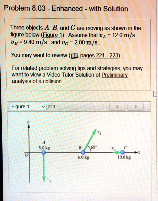 SOLVED: Problem 8.03 Enhanced with Solution Three objects A, B, and C ...