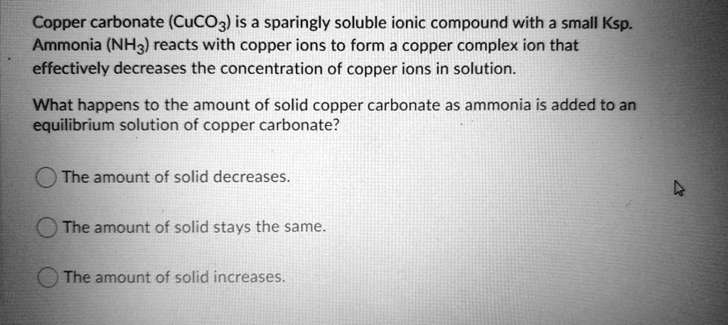 Solved Copper Carbonate Cuco3 Is A Sparingly Soluble Ionic Compound With A Small Ksp Ammonia 2188