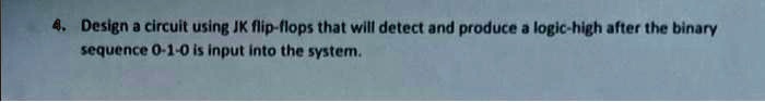 SOLVED: Design a circuit using JK flip-flops that will detect and