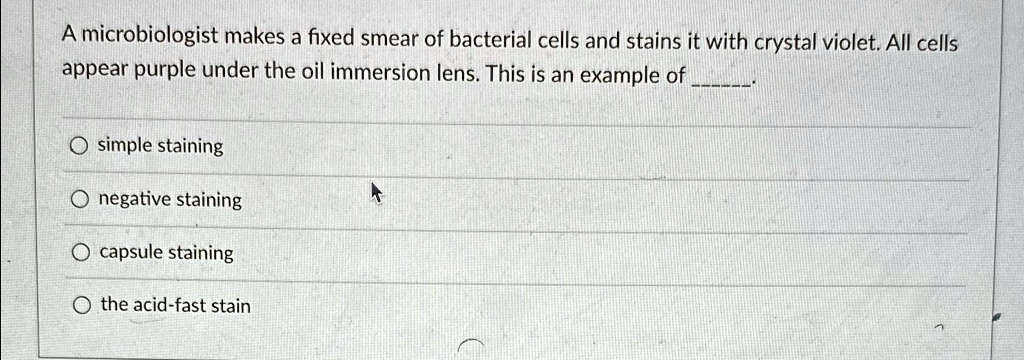 SOLVED: A microbiologist makes a fixed smear of bacterial cells and ...
