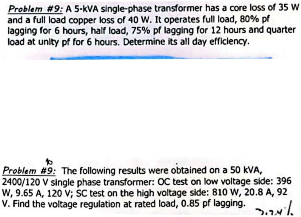 [GET ANSWER] problem 9 a 5 kva single phase transformer has a core loss ...