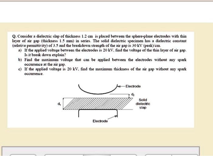 SOLVED: Q.Consider a dielectric slap of thickness 1.2 cm is placed ...