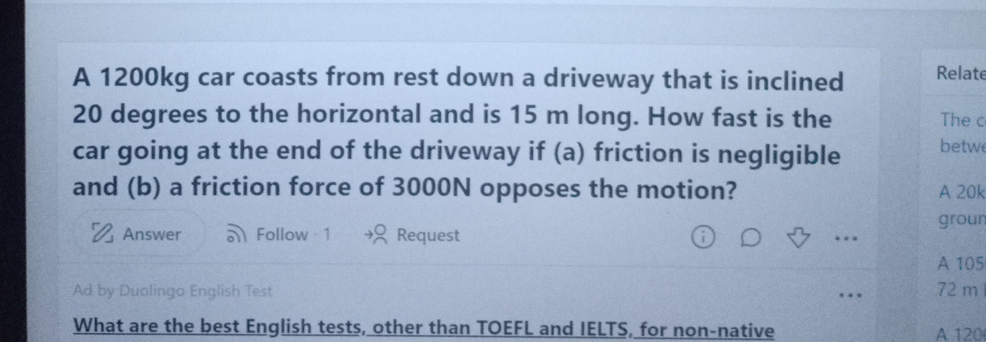 SOLVED: A 1200 kg car coasts from rest down a driveway that is inclined ...