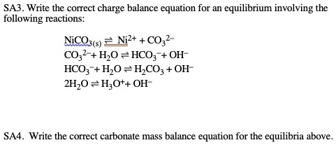 SOLVED: SA3 Write the correct charge balance equation for an ...