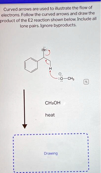 Curved arrows are used to illustrate the flow of electrons. Follow the ...