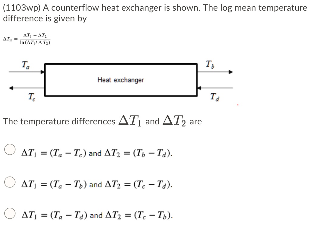 SOLVED A counterflow heat exchanger is shown. The log mean temperature