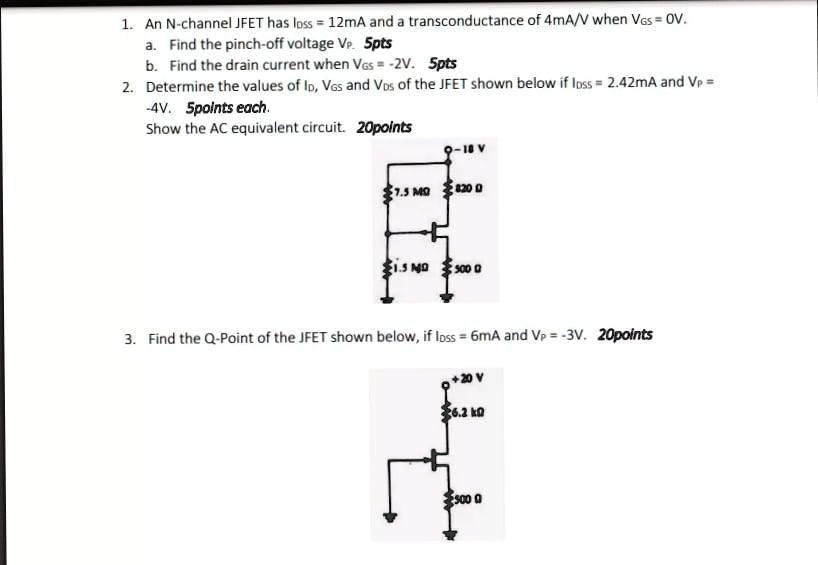 SOLVED An Nchannel JFET has Ioss = 12mA and a transconductance of 4mA