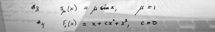 #3
Sμ(x) = μsin x, μ = 1
#4
Fc(x) = x + cx^2 + x^3,c = 0