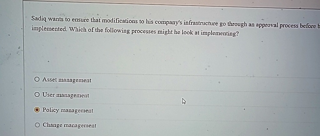 SOLVED: Sadiq wants to ensure that modifications to his company's ... image.