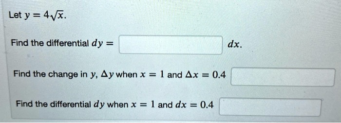 let y 4vx find the differential dy dx find the change in y ay when x ...