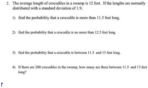 SOLVED The Average Length Of Crocodiles In Swamp Is 2 Feet If The solved-the-average-length-of-crocodiles-in-swamp-is-2-feet-if-the
