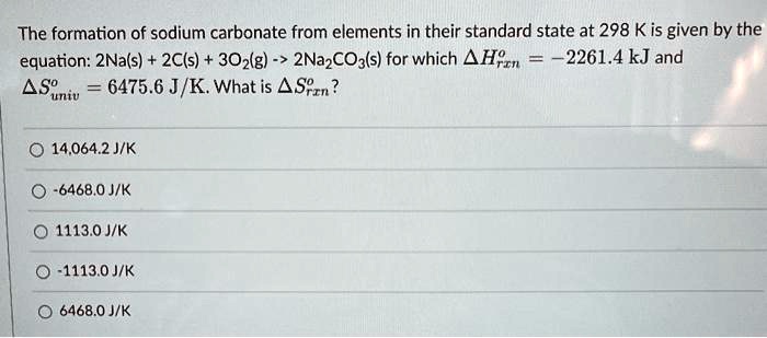 SOLVED: The formation of sodium carbonate from elements in their ...