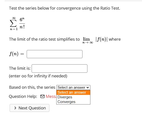 SOLVED: Test the series below for convergence using the Ratio Test. âˆ ...