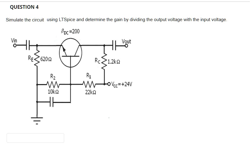 SOLVED: QUESTION 4 Simulate the circuit using LTSpice and determine the ...