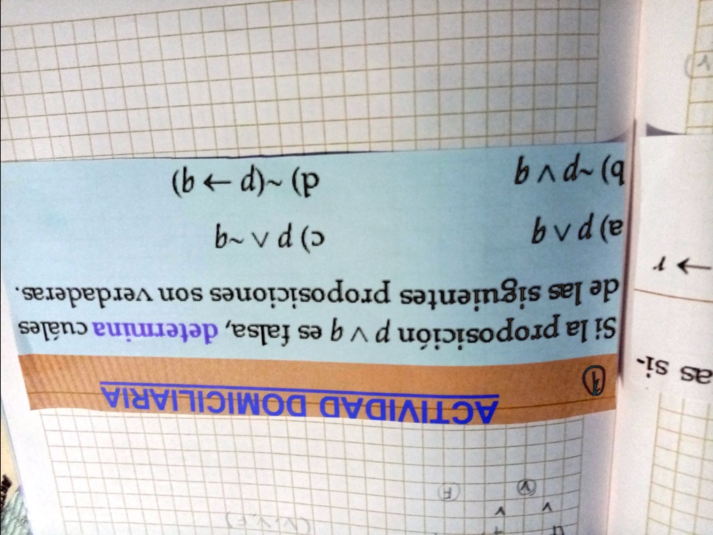 SOLVED: Hola me ayudan, por favor con resolución soy mala en matemática :” ( b < d) (p b^d (9 b vd (2 bvd (el seIapePIJA UOS sauoppmsodoId sajupmnB's s]  ?p sa[enp euquajap '