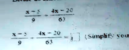 (x-5)/(9) - (4x-20)/(63) = {} (Simplify your