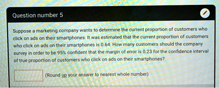 SOLVED: Question number 5 Suppose marketing company wants to determine