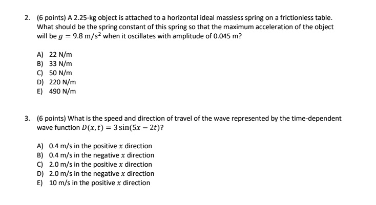 [GET ANSWER] 6 points a 225 kg object is attached to horizontal ideal ...