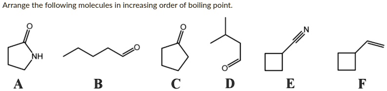 arrange the following molecules in increasing order of boiling point b ...