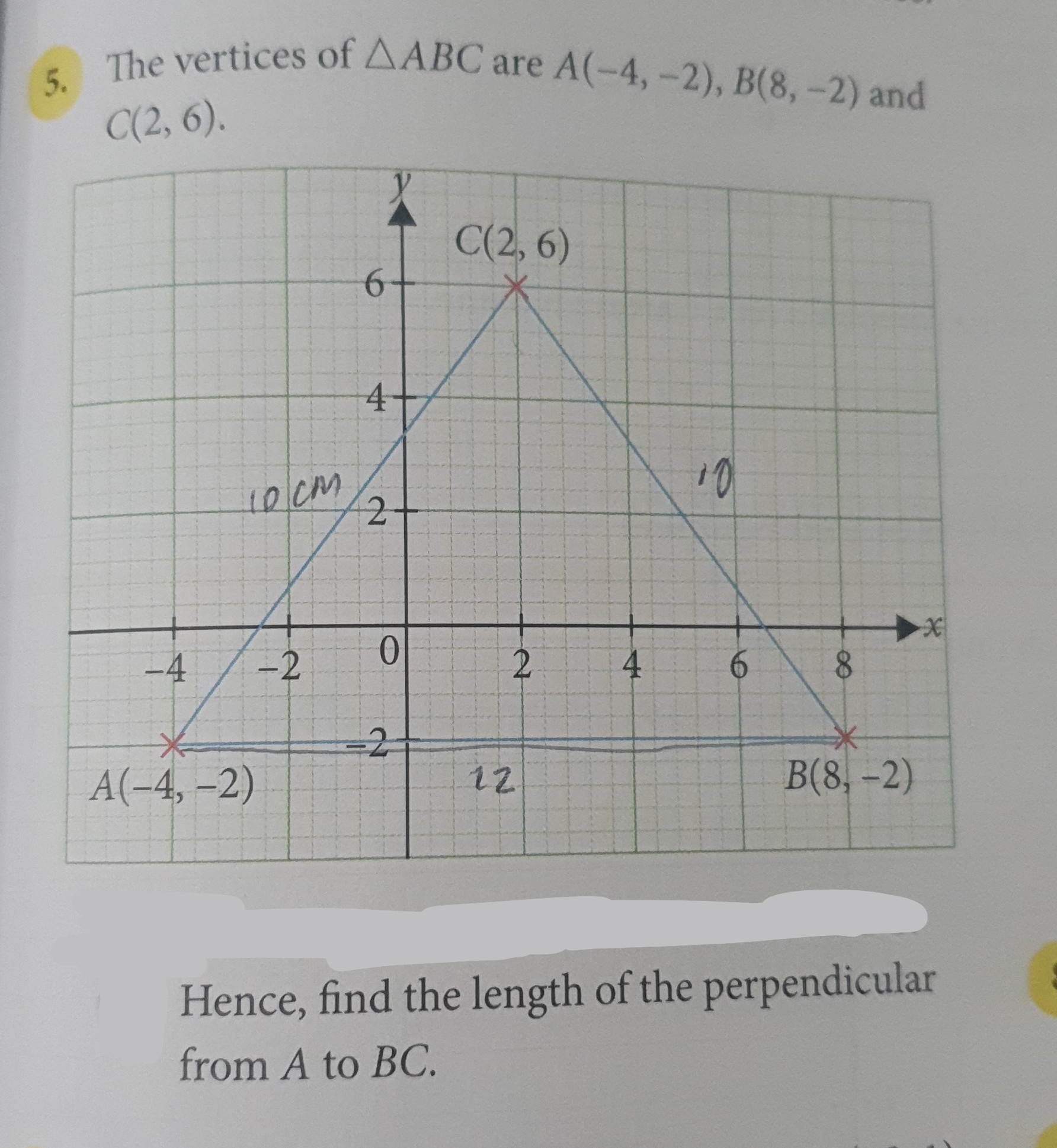 SOLVED: 5. The vertices of A B C are A(-4,-2), B(8,-2) and C(2,6) Hence