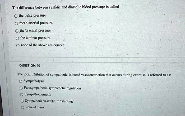 SOLVED: The difference between systolic and diastolic blood pressure is ...