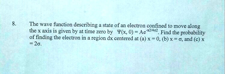 SOLVED: The wave function describing a state of an electron confined to ...