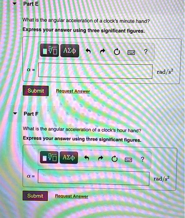 SOLVED Part E What is the angular acceleration of a clock's minute