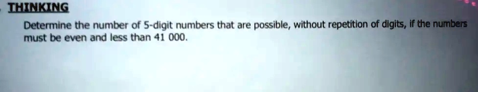 Solved Thinking Determine The Number Of 5 Digit Numbers That Are Solved Thinking Determine The Number Of 5 Digit Numbers That Are