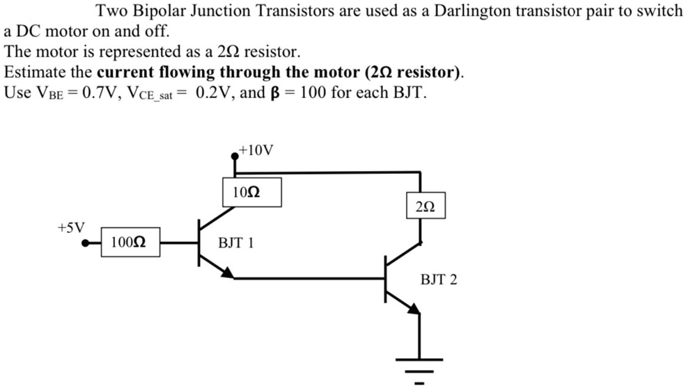 SOLVED Two Bipolar Junction Transistors are used as a Darlington