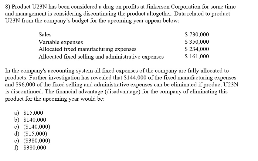 SOLVED: 8) Product U23N has been considered a drag on profits at ...