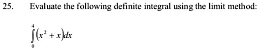 evaluate the following detinite integral using the limit method 25 jk xjtr 22362
