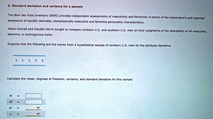 Solved Sample The Bem Sex Role Inventory Bsri Provides Independent Assessments Of Masculinity 1949