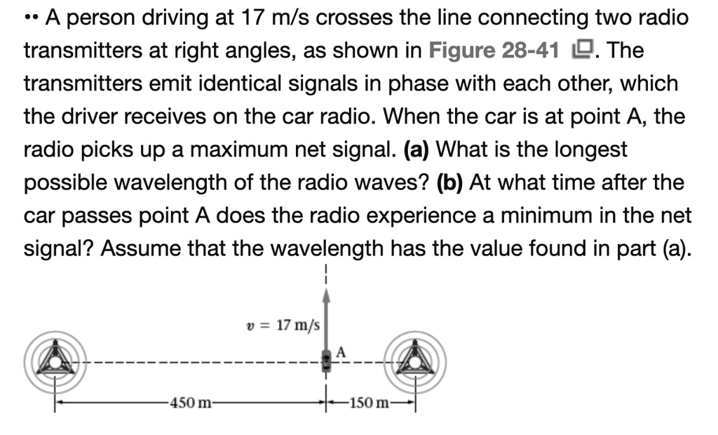 SOLVED A person driving at 17 m/s crosses the line connecting two