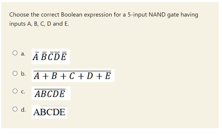 SOLVED: Choose the correct Boolean expression for a 5-input NAND gate ...
