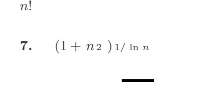 n !
7. (1+n2) 1 / ln n