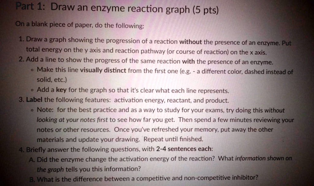 Enzymes Part 1: Draw an enzyme reaction graph (5 pts) On a blank piece ...