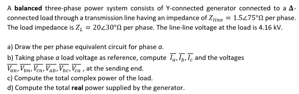 A balanced three-phase power system consists of Y-connected generator ...