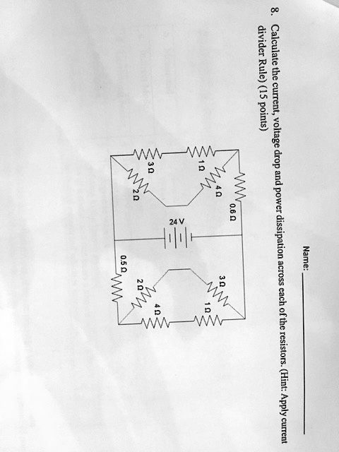 Solved 8 Divider Rule15 Points Calculate The Current Voitage Drop And Power Dissipation 1173