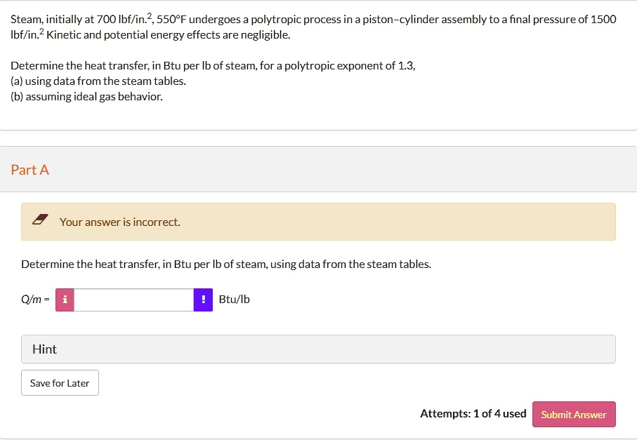 SOLVED Steam; initially at 700 Ibffin 2, 550'F undergoes polytropic