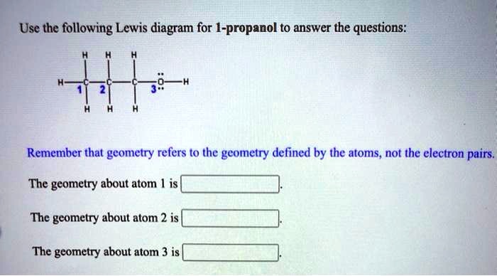 Solved Use The Following Lewis Diagram For Propanol To Answer The Questions Remember That