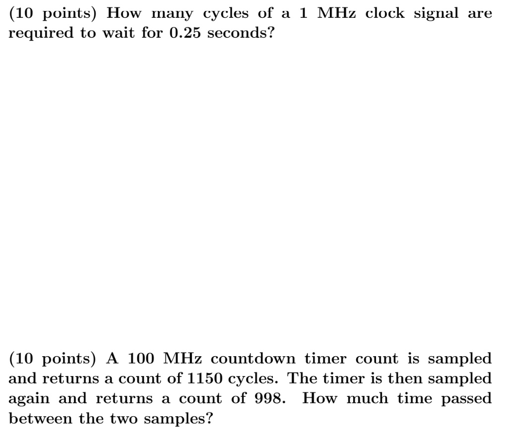 SOLVED (10 points) How many cycles of a 1 MHz clock signal are
