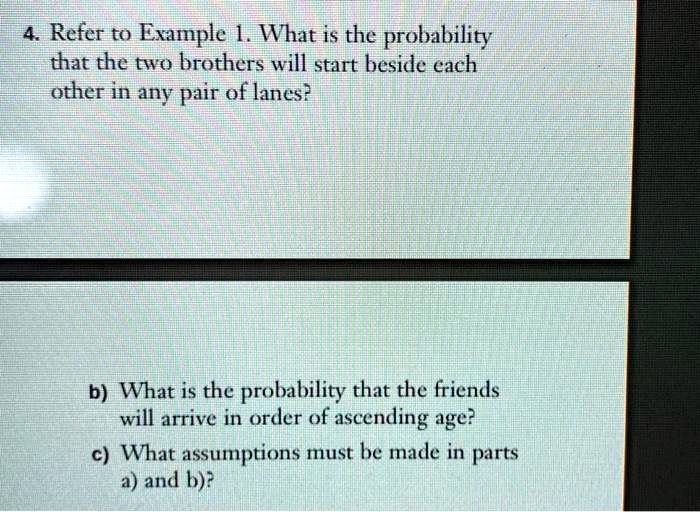 SOLVED: 4. Refer To Example 1. What Is The Probability That The Two ...