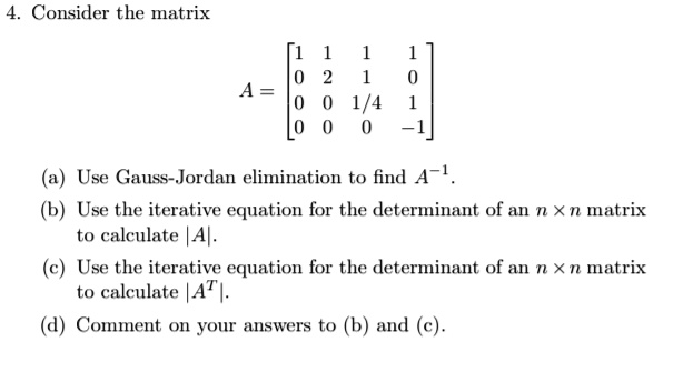 SOLVED: Consider the matrix 4 = 1/4 2 | Use Gauss-Jordan elimination to ...