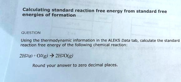 SOLVED: Calculating Standard Reaction Free Energy From Standard Free ...