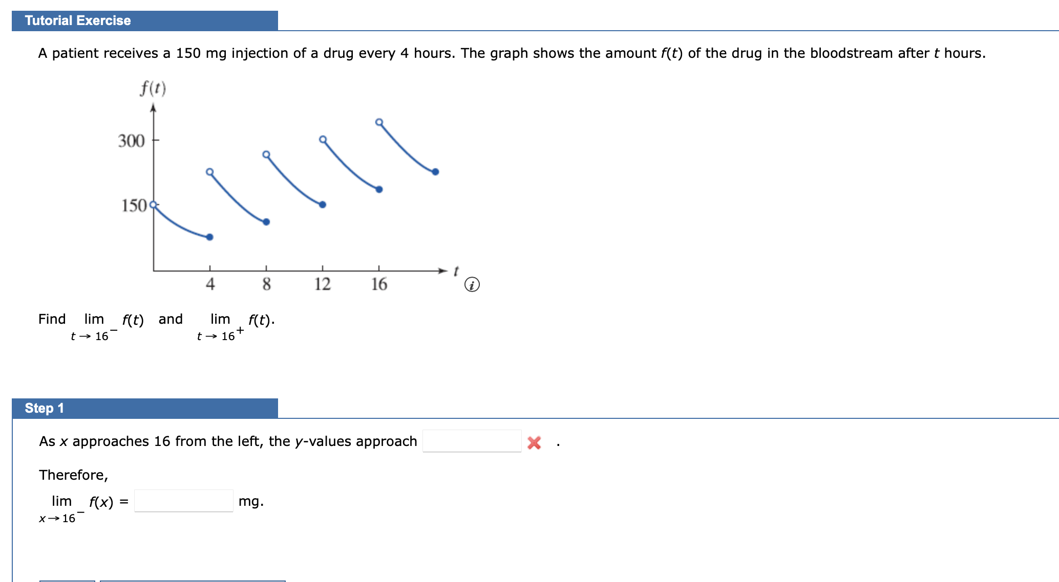 Tutorial Exercise A patient receives a 150 mg injection of a drug every ...