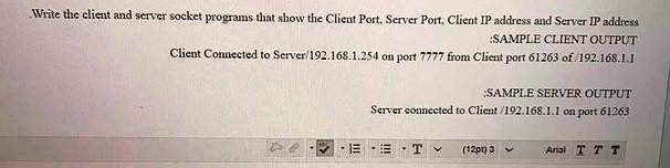 Client Port Write the client and server socket programs that show the Client Port ...